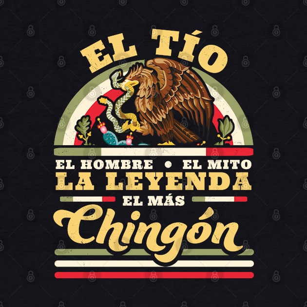 El Tio El Hombre El Mito La Leyenda El Mas Chingon Mexican by OrangeMonkeyArt